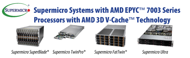 Supermicro SuperBlade、Twin和Ultra服務(wù)器系列搭載采用3D V-Cache技術(shù)的第三代AMD EPYC處理器，加速關(guān)鍵產(chǎn)品設(shè)計(jì)和關(guān)鍵技術(shù)計(jì)算工作負(fù)載